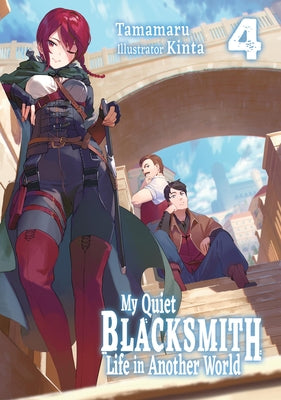 Cover Image for My Quiet Blacksmith Life in Another World: Volume 4 (Light Novel) -- Tamamaru, Paperback