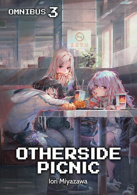 Cover Image for Otherside Picnic: Omnibus 3 (Light Novel) -- Iori Miyazawa, Paperback
