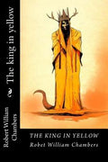 Cover Image for The king in yellow -- Robert William Chambers, Paperback