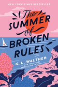 Cover Image for The Summer of Broken Rules -- K. L. Walther, Paperback