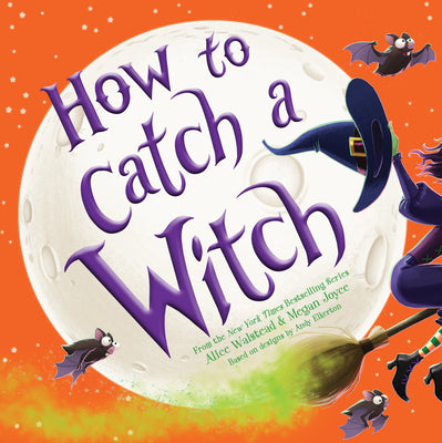 Cover Image for How to Catch a Witch -- Alice Walstead, Hardcover