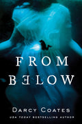 Cover Image for From Below -- Darcy Coates, Paperback