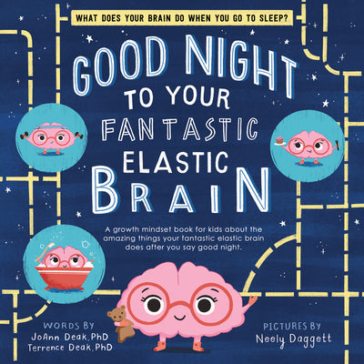 Cover Image for Good Night to Your Fantastic Elastic Brain -- Joann Deak, Hardcover