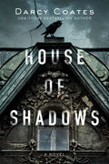 Cover Image for House of Shadows -- Darcy Coates, Paperback