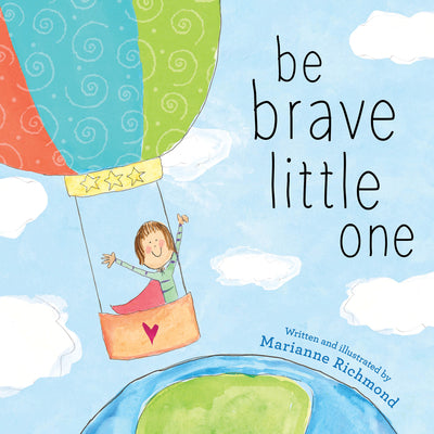 Cover Image for Be Brave Little One -- Marianne Richmond, Board Books