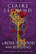 Cover Image for A Rose of Blood and Binding -- Claire Legrand, Hardcover