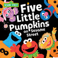 Cover Image for Five Little Pumpkins on Sesame Street -- Sesame Workshop, Hardcover