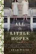 Cover Image for All the Little Hopes -- Leah Weiss, Paperback