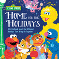 Cover Image for Home for the Holidays: A Little Book about the Different Holidays That Bring Us Together -- Sesame Workshop, Hardcover