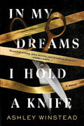 Cover Image for In My Dreams I Hold a Knife -- Ashley Winstead, Paperback
