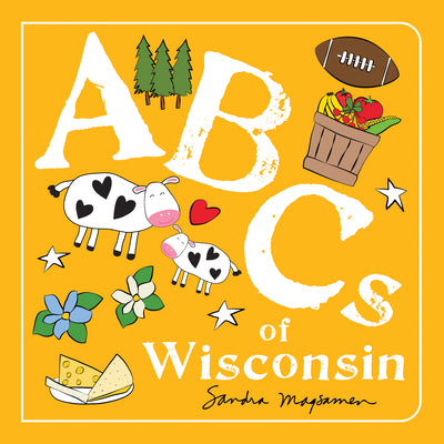 Cover Image for ABCs of Wisconsin -- Sandra Magsamen, Board Books