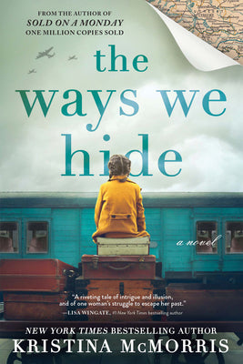 Cover Image for The Ways We Hide -- Kristina McMorris, Paperback