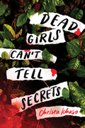 Cover Image for Dead Girls Can't Tell Secrets -- Chelsea Ichaso, Paperback