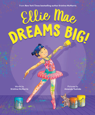 Cover Image for Ellie Mae Dreams Big! -- Kristina McMorris, Hardcover