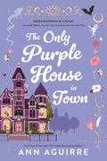 Cover Image for The Only Purple House in Town -- Ann Aguirre, Paperback