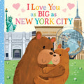 Cover Image for I Love You as Big as New York City -- Rose Rossner, Board Books