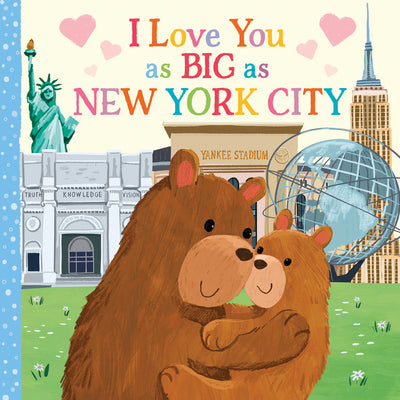Cover Image for I Love You as Big as New York City -- Rose Rossner, Board Books