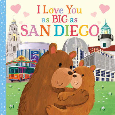 Cover Image for I Love You as Big as San Diego -- Rose Rossner, Board Books
