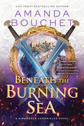 Cover Image for Beneath the Burning Sea -- Amanda Bouchet, Paperback