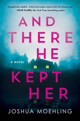 Cover Image for And There He Kept Her -- Joshua Moehling, Paperback