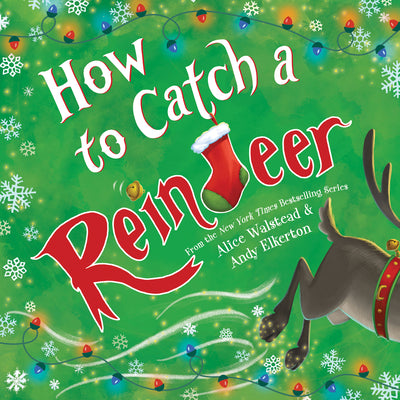 Cover Image for How to Catch a Reindeer -- Alice Walstead, Hardcover