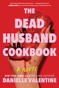 Cover Image for The Dead Husband Cookbook -- Danielle Valentine, Hardcover