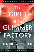 Cover Image for The Girls of the Glimmer Factory -- Jennifer Coburn, Hardcover