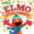 Cover Image for Elmo Gives Thanks -- Sesame Workshop, Hardcover