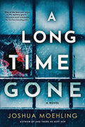 Cover Image for A Long Time Gone -- Joshua Moehling, Paperback