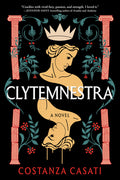 Cover Image for Clytemnestra -- Costanza Casati, Paperback