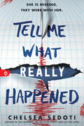 Cover Image for Tell Me What Really Happened -- Chelsea Sedoti, Paperback