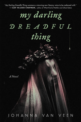 Cover Image for My Darling Dreadful Thing -- Johanna Van Veen, Paperback