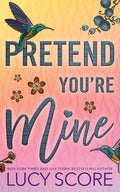 Cover Image for Pretend You're Mine -- Lucy Score, Paperback
