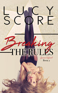 Cover Image for Breaking the Rules -- Lucy Score, Paperback
