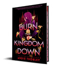 Cover Image for Burn the Kingdom Down -- Addie Thorley, Hardcover