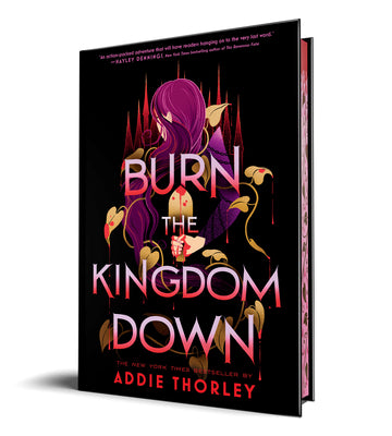 Cover Image for Burn the Kingdom Down -- Addie Thorley, Hardcover