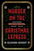 Cover Image for Murder on the Christmas Express -- Alexandra Benedict, Paperback