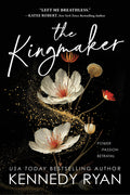 Cover Image for The Kingmaker -- Kennedy Ryan, Paperback