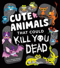 Cover Image for Cute Animals That Could Kill You Dead -- Brooke Hartman, Hardcover