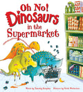 Cover Image for Oh No! Dinosaurs in the Supermarket -- Timothy Knapman, Hardcover