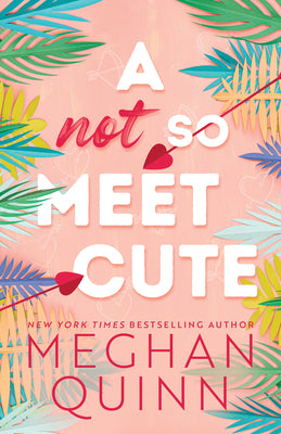 Cover Image for A Not So Meet Cute -- Meghan Quinn, Paperback