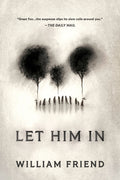 Cover Image for Let Him in -- William Friend, Paperback