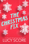 Cover Image for The Christmas Fix -- Lucy Score, Paperback