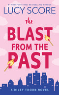 Cover Image for The Blast from the Past: A Riley Thorn Novel -- Lucy Score, Paperback