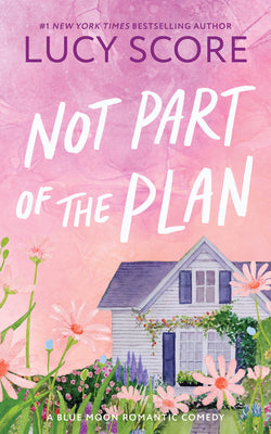 Cover Image for Not Part of the Plan -- Lucy Score, Paperback