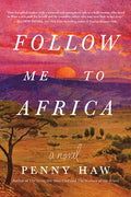 Cover Image for Follow Me to Africa -- Penny Haw, Paperback