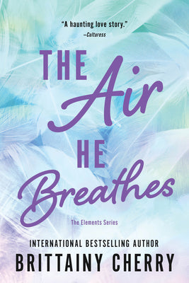 Cover Image for The Air He Breathes -- Brittainy Cherry, Paperback