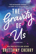 Cover Image for The Gravity of Us -- Brittainy Cherry, Paperback