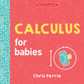 Cover Image for Calculus for Babies -- Chris Ferrie, Board Books