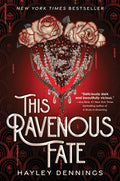 Cover Image for This Ravenous Fate -- Hayley Dennings, Hardcover